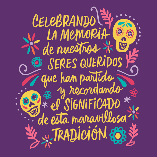 A quote in honor of Día de Muertos that reads